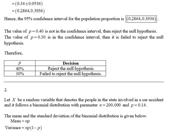 = (0.34 0.0536) =(0.2864,0.3936) Hence, the 95% confidence interval for the population proportion is (0.2864,0.3936) The valu