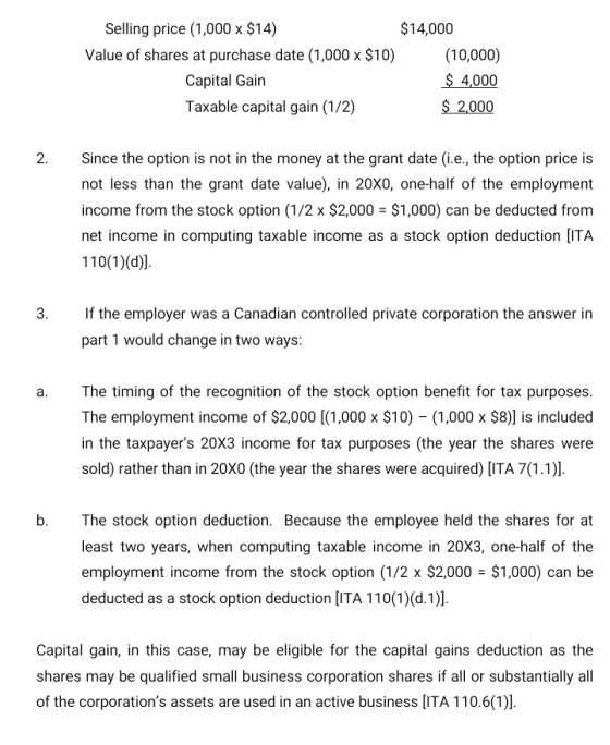 Selling price (1,000 x $14) $14,000 Value of shares at purchase date (1,000 x $10) (10,000) Capital Gain $ 4,000 Taxable capi