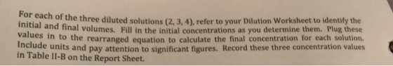 For each of the three diluted solutions (2, 3, 4), refer to y e three diluted solutions (2, 3, 4), refer to your Dilution Wor