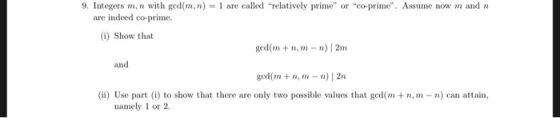 9. Integers m, n with god(m, n) = 1 are called relatively prime or co-prime. Assume now m and are indeed co-prime. (i) Sh