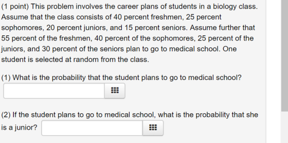 (1 point) This problem involves the career plans of students in a biology class. Assume that the class consists of 40 percent