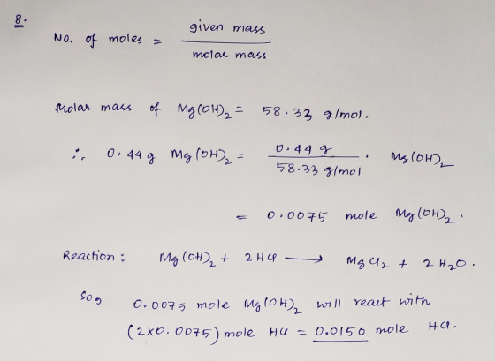 given mass No. of moles = 1 molar mass holar mass of Mg (014)2 = 58.32 g/mol. ir 0.44 g Mg(OH)₂ = cow 0.44 g C. 58.33 g/mol M