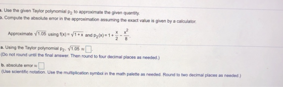 .. Use the given Taylor polynomial P2 to approximate the given quantity. . Compute the absolute error in the approximation as