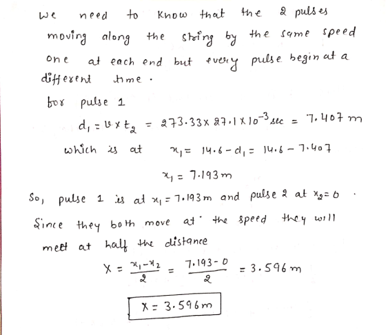we need to Know that the 2 pulses movirg aleng the hng one at each end but evti the seme speed e begin et a 7.193m So Since t