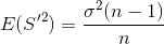 E(S'^{2})=rac{sigma^{2}(n-1)}{n}