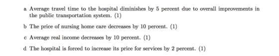 a Average travel time to the hospital diminishes by 5 percent due to overall improvements in the public transportation system