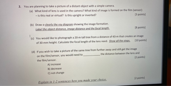 2. You are planning to take a picture of a distant object with a simple camera. (a) What kind of lens is used in the camera?
