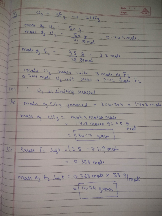 I c + 3f₂ → 201f3 mass of a = sog mole of q = 50g -0.7oumol. 71 simal mole of f = 95 g - 2.5 mole 38 Simol Imole u 10.704 moh