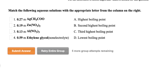 Match the following aqueous solutions with the appropriate letter from the column on the right. 1. 0.27 m AgCH COo 2. 0.19 m