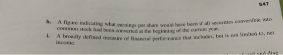 547 h. A figure indicating what earnings per share would have been common stock had been converted at the beginning of the cu