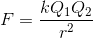 F=\frac{kQ_{1}Q_{2}}{r^{2}}