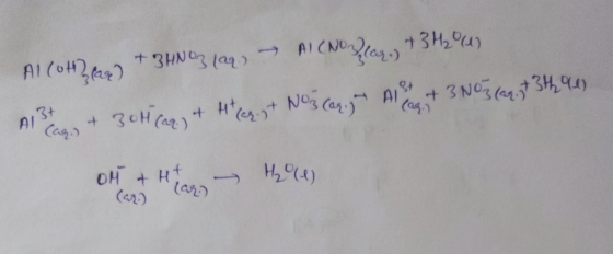 A1(02ar) +3HNO3 (09) AICNO +3H204) AI3+ Cag Nos Car Hcrs 3NO3 (4 3,) AI OH + HT