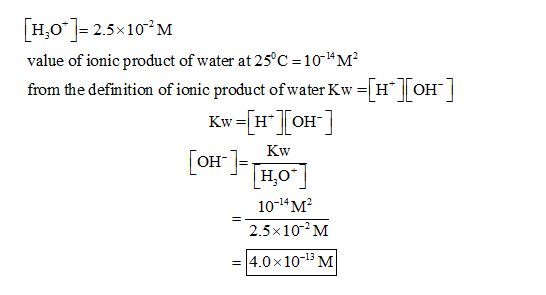 H,0-2.5x10 M value of ionic product of water at 25°C = 1014M2 [н Тон ] from the definition of ionic product ofwater Kw | Kw-D