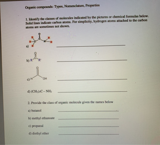 Organic compounds: Types, Nomenclature, Properties 1. Identify the classes of molecules indicated by the pictures or chemical