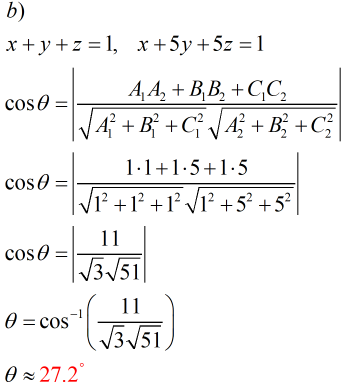 b) x + y + z = 1, x + 5y + 5z = 1 AA, +B B. +CC cos e 1/A + B* +C JĄž + B} +C? 1.1+1:5+1.5 cos O = V1? + +1 +1? V1+5² +52 11