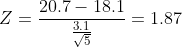 20.7 – 18.1 Z = = 1.87