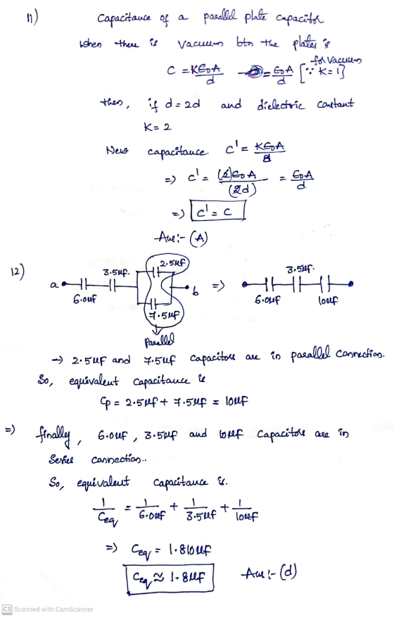 11) Capacitauce of parallel plate capacita when there is Vacuum bto the plates is for Vacuum K:] C = KECA SOA thers, if d=ad