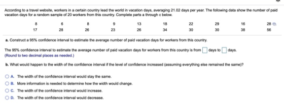 According to a travel website, workers in a certain country lead the world in vacation days, averaging 21.02 days per year. T