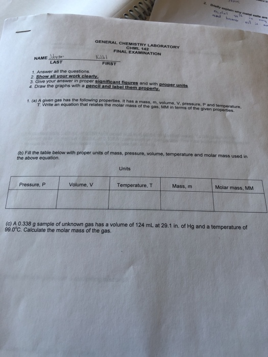 GENERAL CHEMISTRY LABORATORY FINA HML 142RATORY NAME FINAL EXAMINATION KILI LAST FIRST 1. Answer all the questions 2. Show al