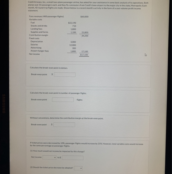 Comh Airways, Inc, a small two-plane passenger airline, has asked for your assistance in some basic analysis of its operation