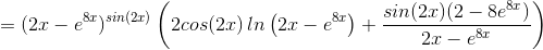 =(2x-e^{8x})^{sin(2x)}\left ( 2cos(2x) \: ln \left (2x-e^{8x} \right )+ \frac{sin(2x) (2-8e^{8x})}{2x-e^{8x}} \right )
