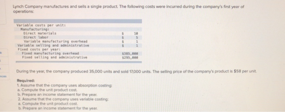 Lynch Company manufactures and sells a single product. The following costs were incurred during the companys first year of o