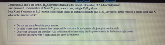 [Review Topics] [References) Compounds X and Y are both CH, Cl products formed in the radical chlorination of 2,4-dimethylpen