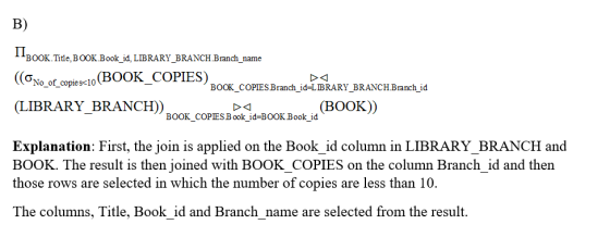 B) (ONO BOOK.Title, BOOK Book_id, LIBRARY_BRANCH.Branch_name (No_of_copies<10 (BOOK COPIES) BOOK_COPIES Branch_id=LBRARY_BRA
