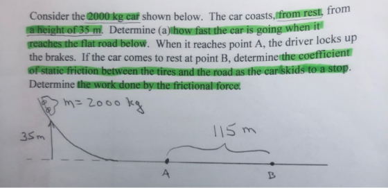 rest from Consider the 2000 kg car shown below. The car coasts, from rest a height of 35 m. Determine (a) how fast the car is