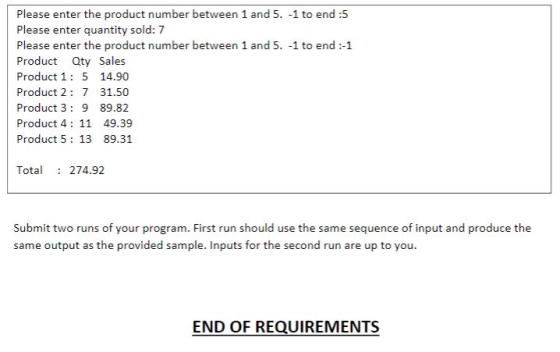 Please enter the product number between 1 and 5. -1 to end :5 Please enter quantity sold: 7 Please enter the product number b