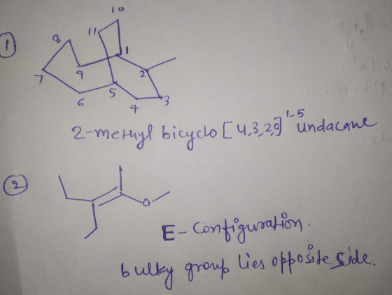 2-methyl bicyclo [4,3,20] unda cane E-configuration bulky group lies opposite side.