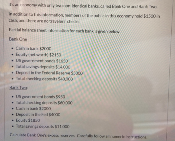 Its an economy with only two non-identical banks, called Bank One and Bank Two. In addition to this information, members of