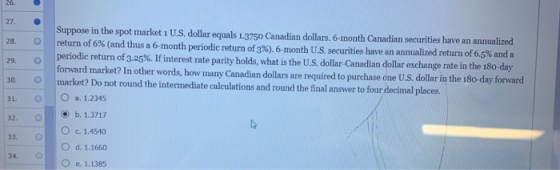 27. o 28. O 29. 0 30. 0 Suppose in the spot market 1 U.S. dollar equals 1.3750 Canadian dollars. 6-month Canadian securities