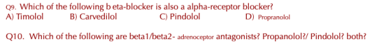 09. Which of the following beta-blocker is also a alpha-receptor blocker? A) Timolol B) Carvedilol C) Pindolol D) Propranolol