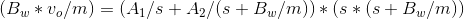(Bu*v./m) = (A1/s + 2/(s + Bw/m))*(s*(s+Bw/m))