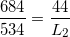 \small \frac{684}{534}=\frac{44}{L_2}