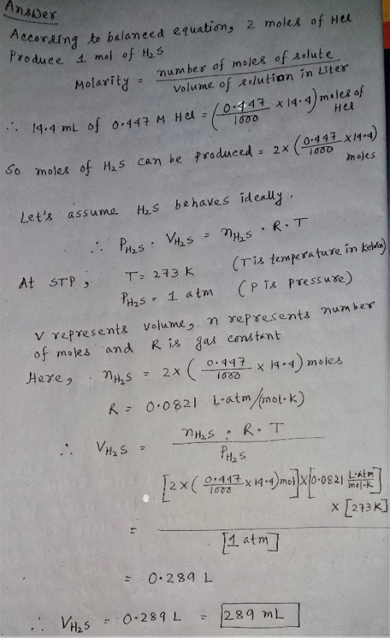 Answer moles of Hee According to balanced equation, 2 Produce 1 mol of H₂S Molarity number of moles of solute. volume of solu