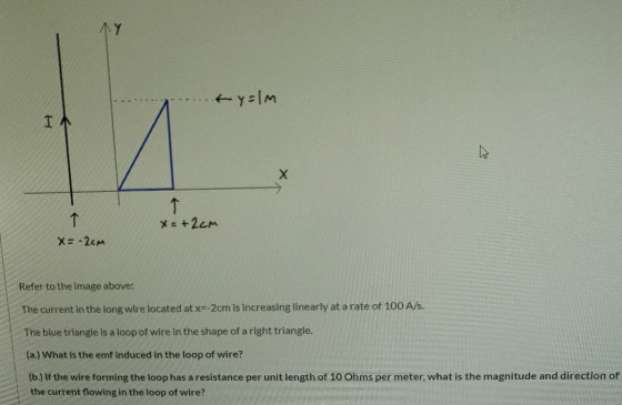 Y ty=lm I Х 1 x = -2cm 1 x = +2cm Refer to the image above: The current in the long wire located at x=-2cm is increasing line