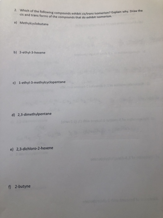 2. Which of the following compounds exhibit cis/trans Isomer CIS and transforms of the compounds that do exhibit Isomers s ex