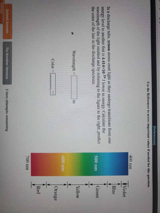 [References] Use the References to access important values if needed for this question. 400 nm Violet Blue In a discharge tub