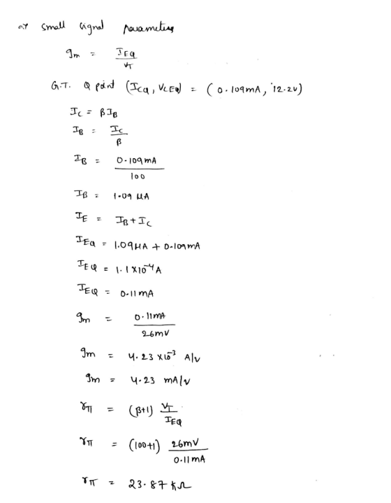 - at small signal - 9m = parameters Jeg G.T. a point (Icq VLEO) = (0.109mA, 12-20) IC - BIB IB = IC IB = 0-100 mA 100 IB 1-09