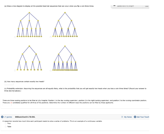 (a) Draw a tree diagram to display all the possible head-tail sequences that can occur when you flip a coin three times. upda