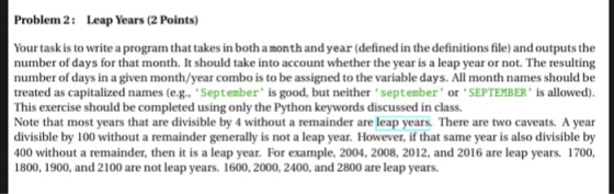 Problem 2: Leap Years (2 Points) Your task is to write a program that takes in both a month and year (defined in the definiti