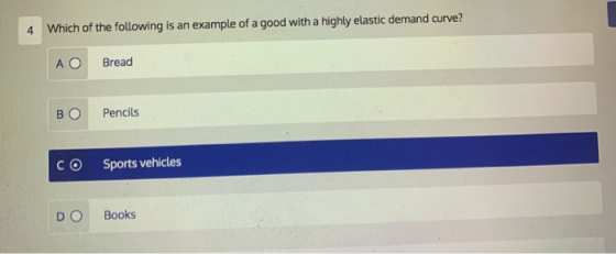 Which of the following is an example of a good with a highly elastic demand curve? AO Bread BO Pencils CO Sports vehicles DO