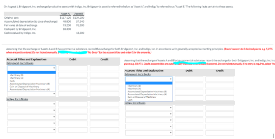 On August 1, Bridgeport, Inc. exchanged productive assets with Indigo, Inc. Bridgeports asset is referred to below as Asset