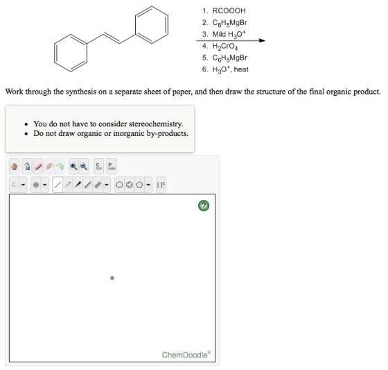 1. RCOOOH 2. CgH5MgBr 3. Mild H30* 4. H2CrO4 5. CGH5MgBr 6. H3o*, heat Work through the synthesis on a separate sheet of pape