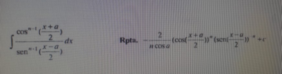 cos dx Rpta. 2 (cosa cosa » (senc +6 2 sen
