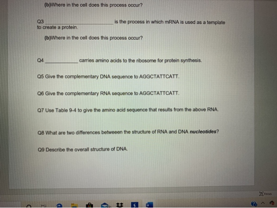 (b)Where in the cell does this process occur? Q3 to create a protein. is the process in which mRNA is used as a template (b)W
