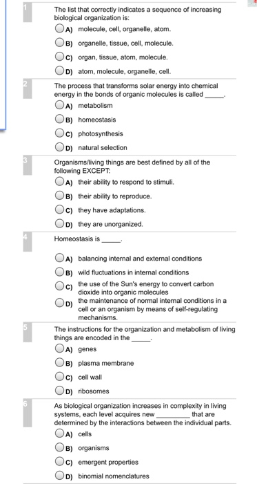 The list that correctly indicates a sequence of increasing biological organization is: OA) molecule, cell, organelle, atom. O