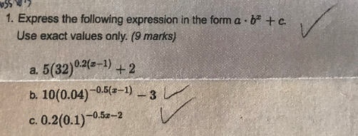 1. Express the following expression in the form a. -tc. Use exact values only. (9 marks) a. 5(32)-2(-1) +2 b. 10(0.04) -0.5(2